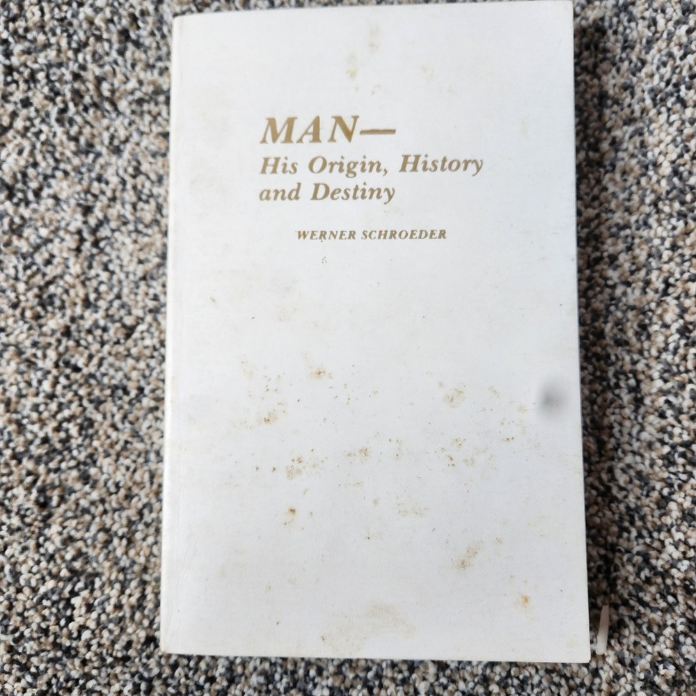 Man - His Origin, History and Destiny Paperback Werner Schroeder